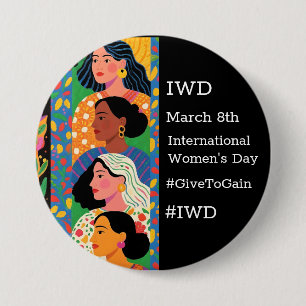 International Women's Day   IWD #GivetoGain 3 Inch Round Button