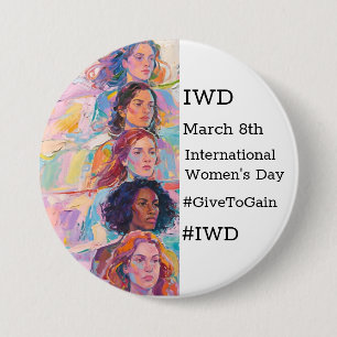 International Women's Day   IWD #GivetoGain 3 Inch Round Button