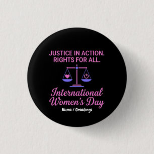 International Women's Day Justice In Action Rights 1 Inch Round Button