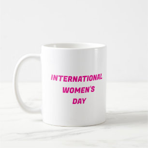 International Women's Day - March 8 CUSTOM Mugs
