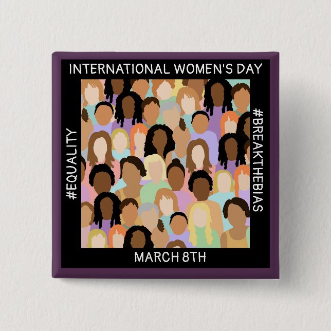International Women's Day - March 8th  2 Inch Square Button (Front)