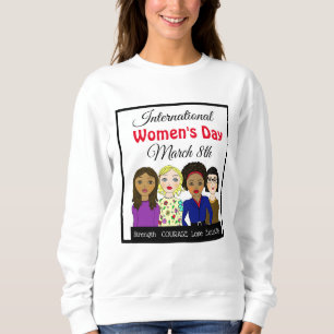 International Women's Day March 8th Sweatshirt