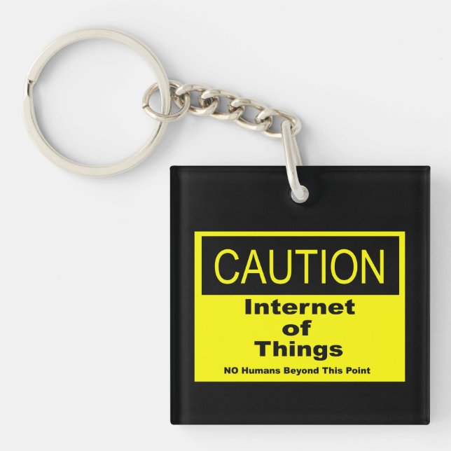 Internet of Things IoT Caution Warning Sign Keychain (Front)