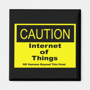 Internet of Things IoT Caution Warning Sign Magnet