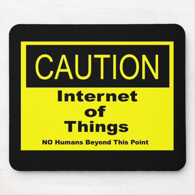 Internet of Things IoT Caution Warning Sign Mouse Pad (Front)