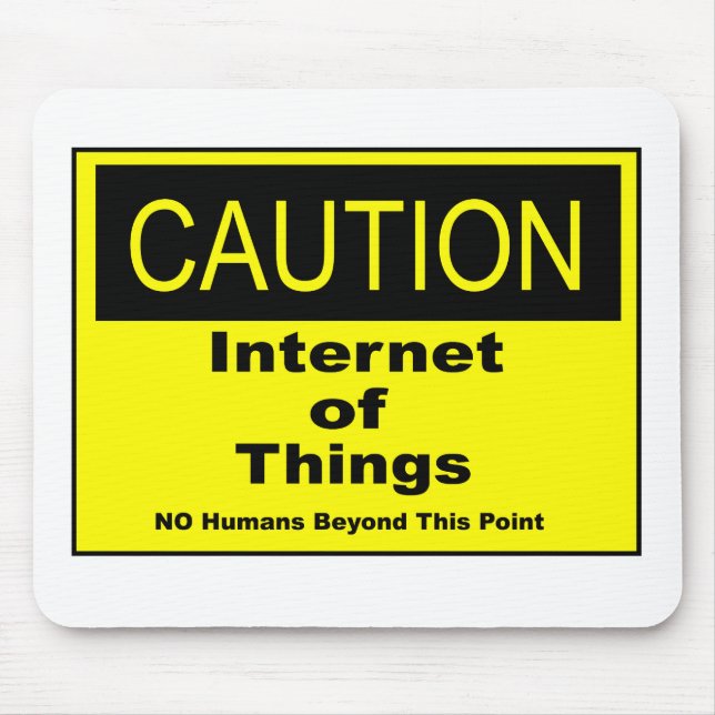 Internet of Things IoT Caution Warning Sign Mouse Pad (Front)
