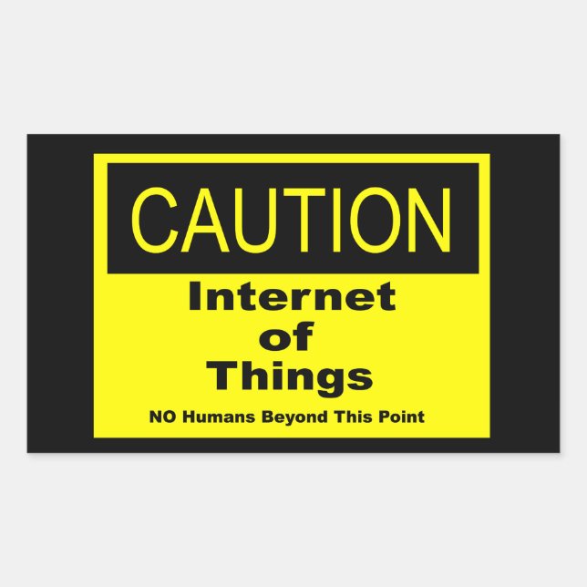 Internet of Things IoT Caution Warning Sign Sticker (Front)