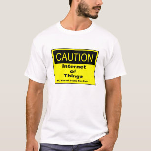 Internet of Things IoT Caution Warning Sign T-Shirt