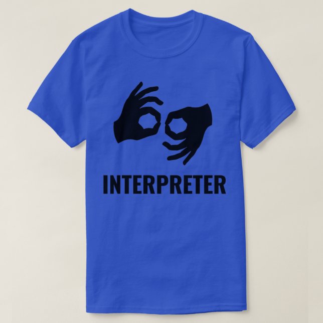 Interpreter for Deaf People Using American Sign La T-Shirt (Design Front)