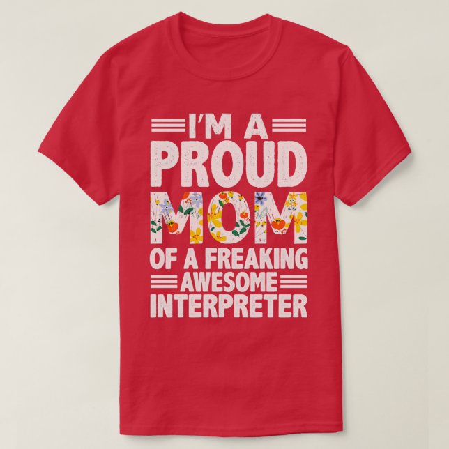 Interpreter Quote Ix27M A Proud Mom Interpreter T-Shirt (Design Front)