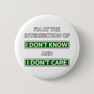 Intersection of "I don't know" and "I don't care" 2 Inch Round Button