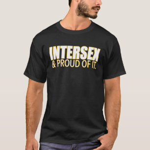 Intersex & Proud Of It Gender Identity T-Shirt