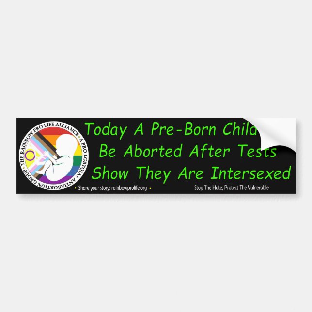 Intersexed Aborted  Bumper Sticker (Front)