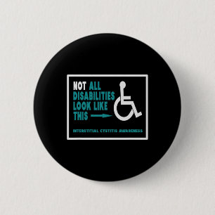 Interstitial Cystitis IC Not All Disabilities are  2 Inch Round Button