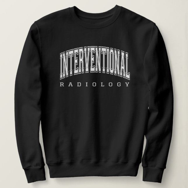 Interventional Radiology IR Nurse Rad Tech Sweatshirt (Design Front)