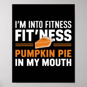 Into Fitness Pumpkin Pie Food Humour Fun Fall Poster