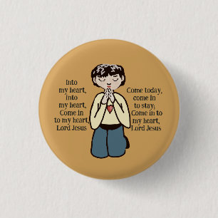 Into my heart Lord Jesus  1 Inch Round Button
