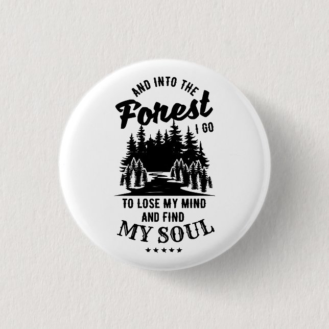 Into the Forest I Go 1 Inch Round Button (Front)