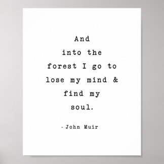 Into The Forest I Go - John Muir Print