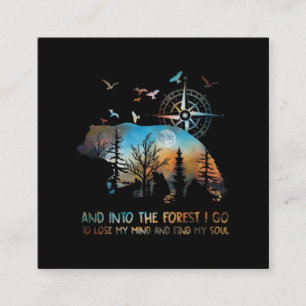 Into The Forest I Go Lose My Mind Square Business Card
