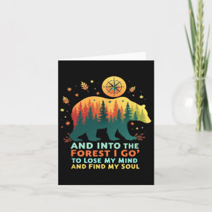 Into The Forest I Go To Lose My Mind And Find My S Card