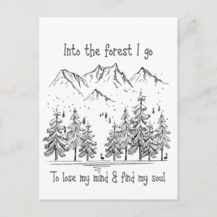 Into the Forest I go to Lose my Mind, Find my Soul Postcard