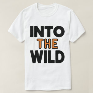 Into the Wild Bold Adventure Typography T-Shirt