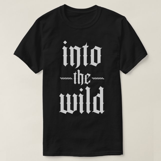 into the wild typography T-Shirt (Design Front)