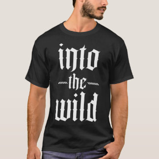 into the wild typography T-Shirt