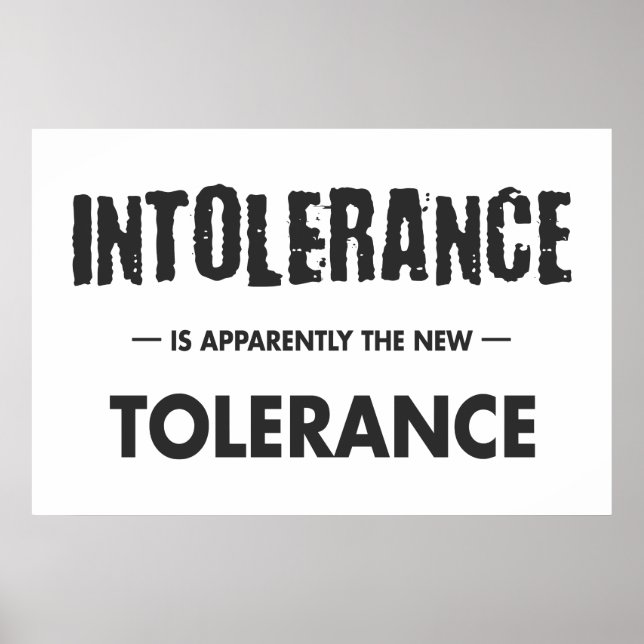 Intolerance Is Apparently The New Tolerance Poster (Front)