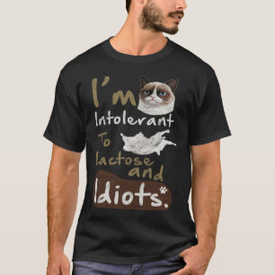 Intolerant to Lactose and Idiots Kitten Angry Cat T-Shirt