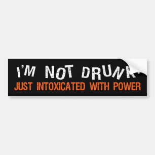 INTOXICATED bumpersticker Bumper Sticker