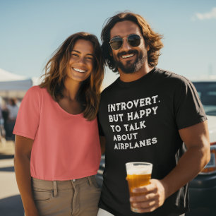 Introvert But Happy To Talk About Airplanes, Funny T-Shirt