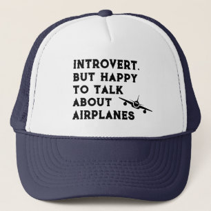 Introvert But Happy To Talk About Airplanes, Funny Trucker Hat