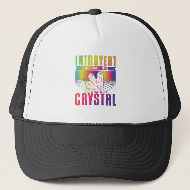 Introvert But Willing to Discuss Crystal Trucker Hat (Front)