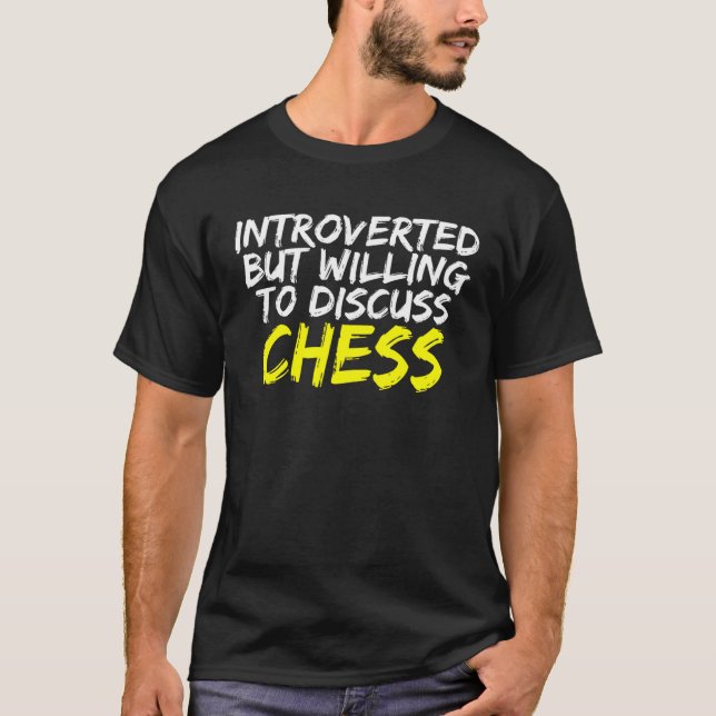 Introvert chess player  chess saying T-Shirt (Front)