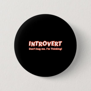 Introvert - Don't Bug Me I'm Thinking 2 Inch Round Button