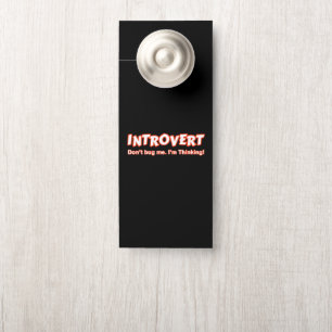 Introvert - Don't Bug Me I'm Thinking Door Hanger