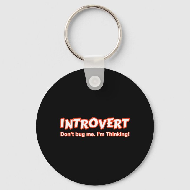 Introvert - Don't Bug Me I'm Thinking Keychain (Front)