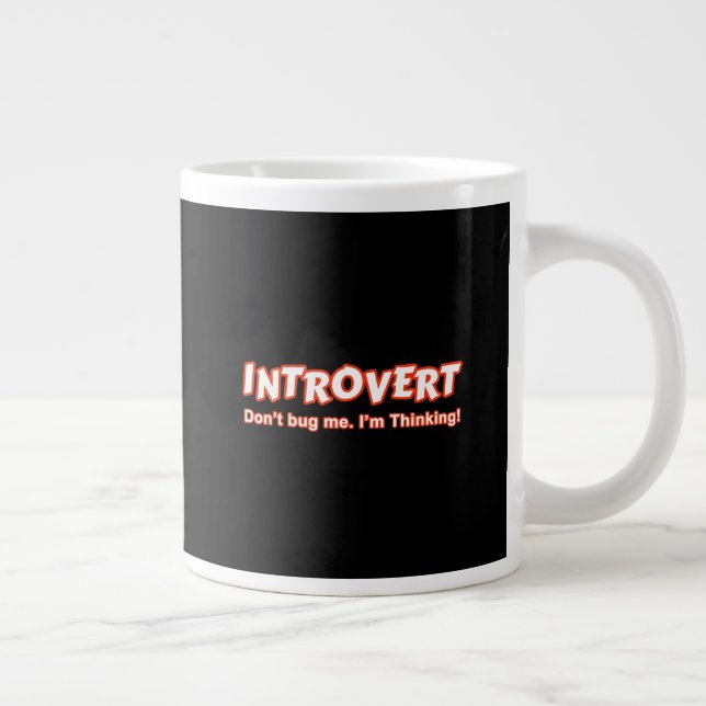 Introvert - Don't Bug Me I'm Thinking Large Coffee Mug (Right)