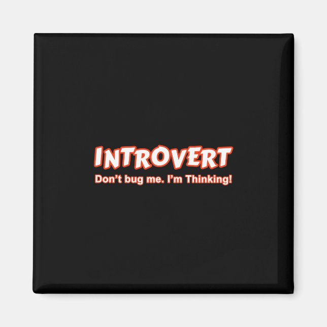 Introvert - Don't Bug Me I'm Thinking Magnet (Front)