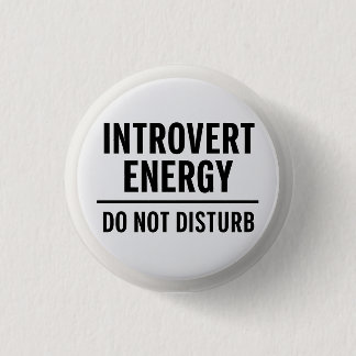 "Introvert Energy – Do Not Disturb" 1 Inch Round Button