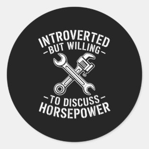 Introvert Horsepower Quote Mechanic Wrench Humour  Classic Round Sticker