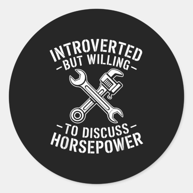 Introvert Horsepower Quote Mechanic Wrench Humour  Classic Round Sticker (Front)