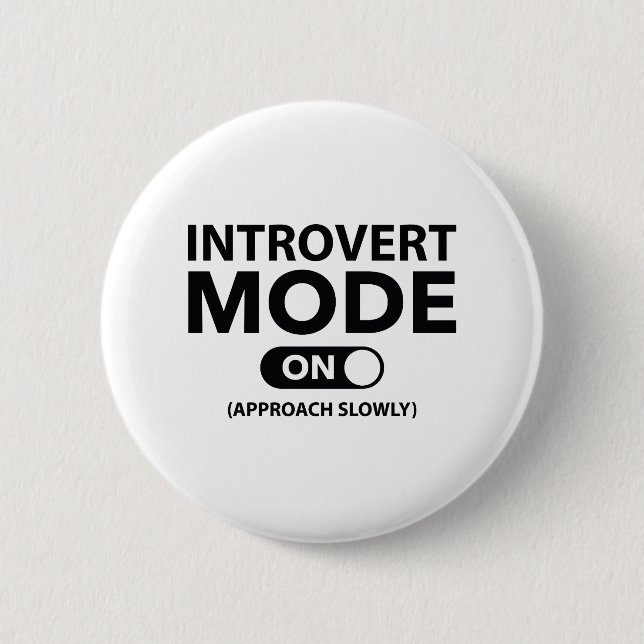 Introvert Mode On 2 Inch Round Button (Front)