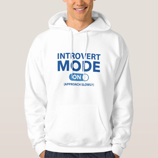 Introvert Mode On Hoodie (Front)