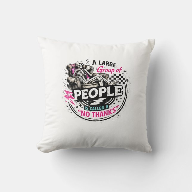 Introvert Skeleton Relaxing With Coffee No Thanks  Throw Pillow (Front)