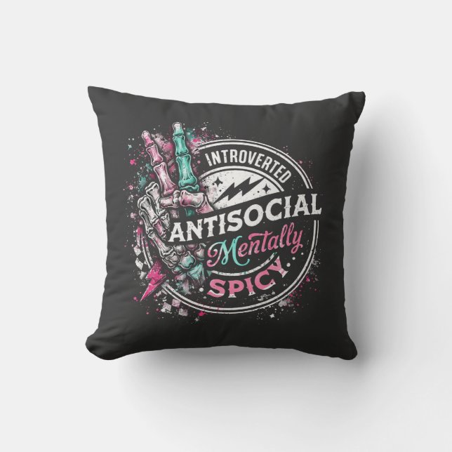 Introverted Antisocial and Mentally Spiced Throw Pillow (Front)