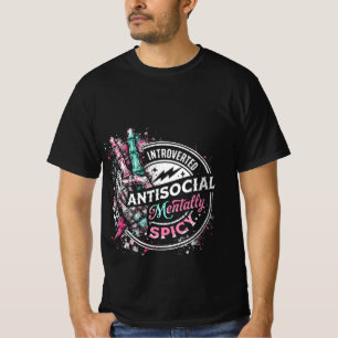 Introverted Antisocial Mentally Spicy Skeleton  T-Shirt