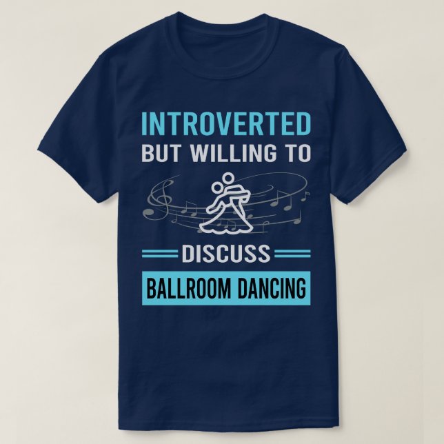 Introverted Ballroom Dancing Dance Dancer T-Shirt (Design Front)